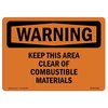 Signmission OSHA Sign, Keep This Area Clear Of Combustible Materials, 10in X 7in Plastic, 7" W, 10" L, Lndscp OS-WS-P-710-L-12225
